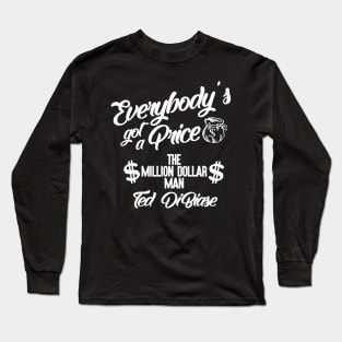 Everybody's Got a Price Long Sleeve T-Shirt